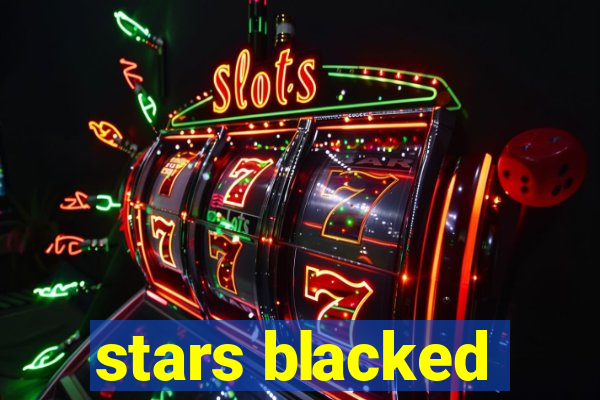 stars blacked